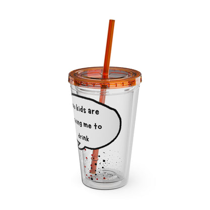 You Kids Are Driving Me To Drink!  16oz Travel Cup